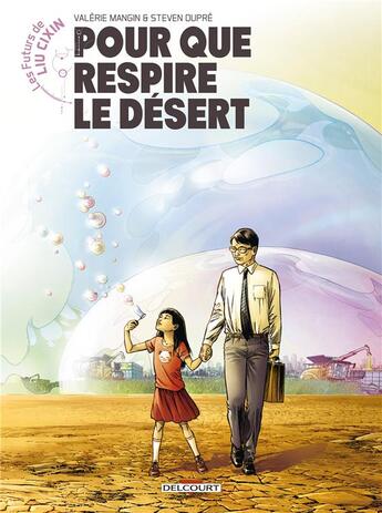 Couverture du livre « Les futurs de Liu Cixin Tome 2 : pour que respire le désert » de Valerie Mangin et Steven Dupre aux éditions Delcourt