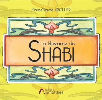 Couverture du livre « La naissance de Shabi » de Marie-Claude Esculier aux éditions Amalthee