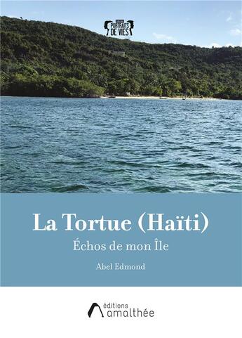 Couverture du livre « La Tortue (Haïti) : échos de mon île » de Abel Edmond aux éditions Amalthee