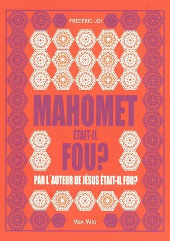 Couverture du livre « Mahomet était-il fou ? » de Frederic Joi aux éditions Max Milo