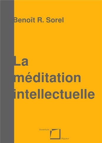 Couverture du livre « La meditation intellectuelle » de Benoît R. Sorel aux éditions Books On Demand