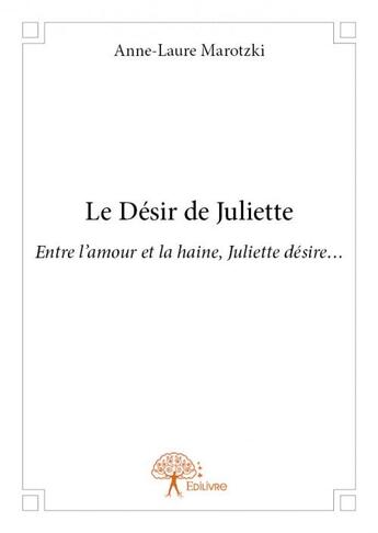 Couverture du livre « Le désir de Juliette » de Anne-Laure Marotzki aux éditions Edilivre