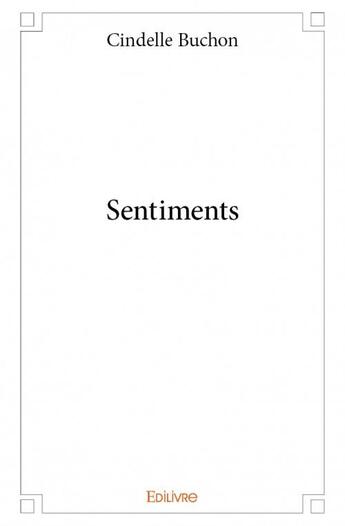 Couverture du livre « Sentiments » de Cindelle Buchon aux éditions Edilivre