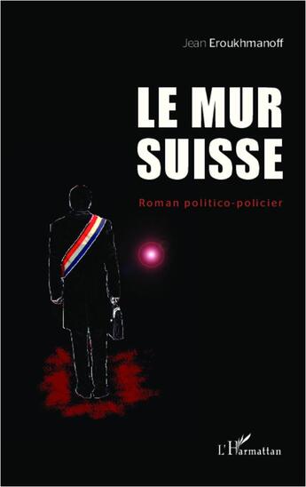 Couverture du livre « Mur suisse » de Jean Eroukhmanoff aux éditions L'harmattan