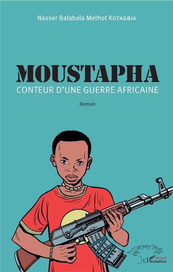 Couverture du livre « Moustapha conteur d'une guerre africaine » de Nasser Balabala Methot Kotagbia aux éditions L'harmattan