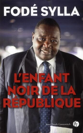 Couverture du livre « L'enfant noir de la République » de Fode Sylla aux éditions Jean-claude Gawsewitch