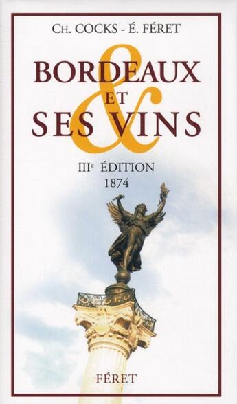 Couverture du livre « Bordeaux et ses vins (3e édition) » de Ch Cocks et E Feret aux éditions Feret