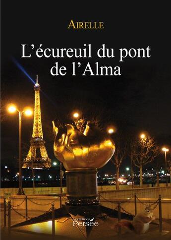 Couverture du livre « L'écureuil du pont de l'Alma » de Airelle aux éditions Persee