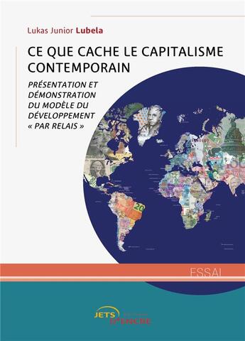 Couverture du livre « Ce que cache le capitalisme contemporain : présentation et démonstration du modèle 