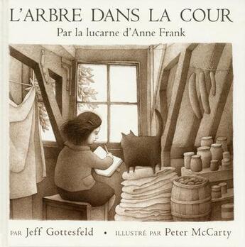 Couverture du livre « L'arbre dans la cour, par la lucarne d'Anne Frank » de Jeff Gottesfeld et Peter Mccarty aux éditions Editions Du Genevrier