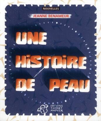 Couverture du livre « Une histoire de peau » de Jeanne Benameur aux éditions Thierry Magnier