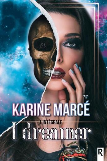 Couverture du livre « I Dreamer, l'intégrale » de Karine Marce aux éditions Rebelle