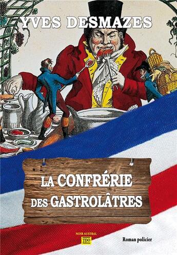 Couverture du livre « La confrerie des gastrolatres » de Yves Desmazes aux éditions T.d.o