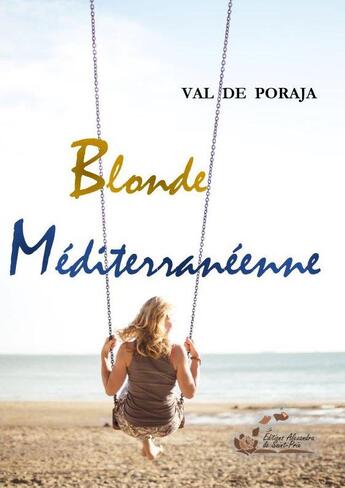 Couverture du livre « Blonde méditerranéenne » de Val De Poroja aux éditions Alexandra De Saint Prix