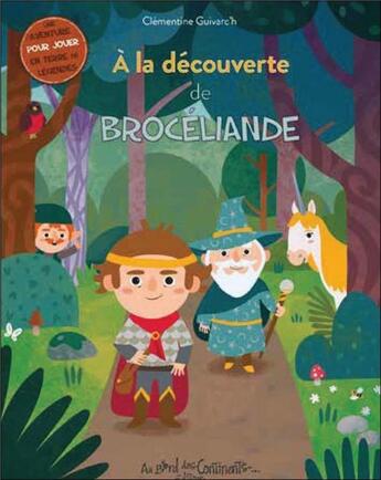 Couverture du livre « À la découverte de Brocéliande » de Clementine Guivarc'H aux éditions Au Bord Des Continents