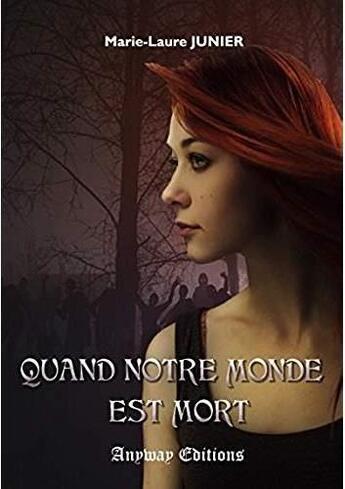 Couverture du livre « Quand notre monde est mort » de Marie-Laure Junier aux éditions Anyway