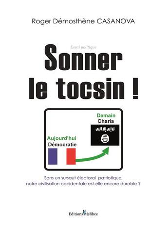 Couverture du livre « Sonner le tocsin ! » de Roger Demosthene Casanova aux éditions Melibee