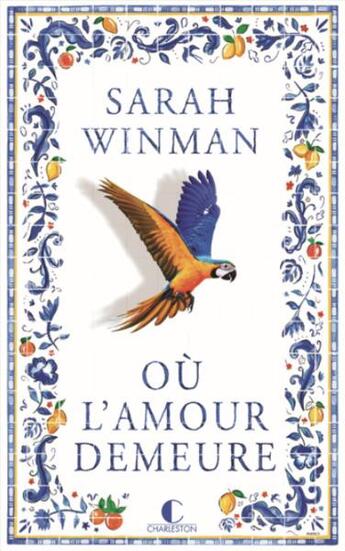 Couverture du livre « Où l'amour demeure » de Sarah Winman aux éditions Charleston