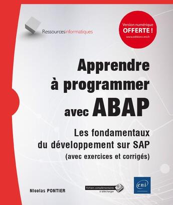 Couverture du livre « Apprendre à programmer avec ABAP ; les fondamentaux du développement sur SAP » de Nicolas Pontier aux éditions Eni