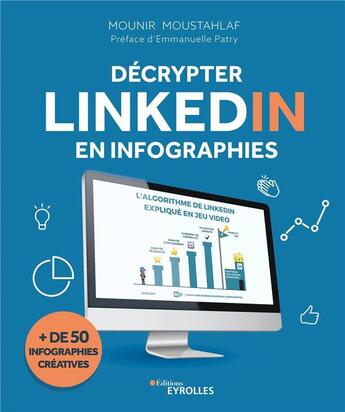 Couverture du livre « Décrypter LinkedIn en infographies » de Mounir Moustahlaf aux éditions Eyrolles