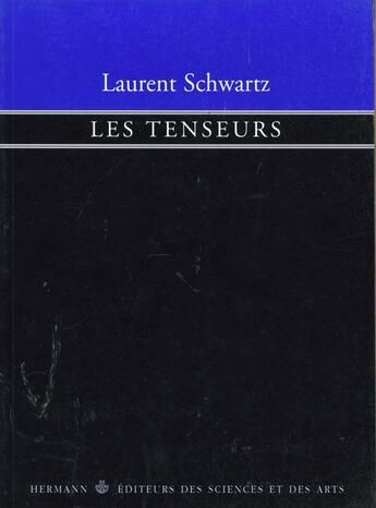 Couverture du livre « Les tenseurs - torseurs sur un espace affine » de Laurent Schwartz aux éditions Hermann