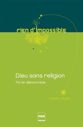 Couverture du livre « Dieu sans religion » de Thierry Vincent aux éditions Pu De Grenoble