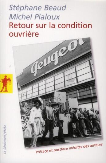 Couverture du livre « Retour sur la condition ouvrière » de Michel Pialoux et Stephane Beaud aux éditions La Decouverte