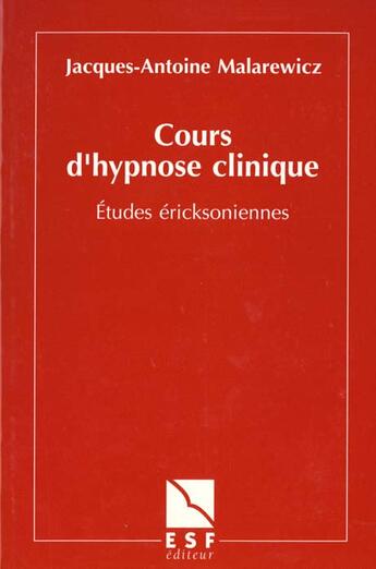 Couverture du livre « Cours d'hypnose clinique » de Malarewicz/Benoit aux éditions Esf