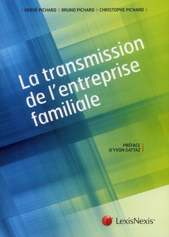 Couverture du livre « La transmission d'une entreprise familiale » de Pichard Herve Bruno aux éditions Lexisnexis