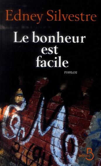 Couverture du livre « Le bonheur est facile » de Edney Silvestre aux éditions Belfond