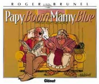 Couverture du livre « Papy boom, mamy blue » de Roger Brunel aux éditions Glenat