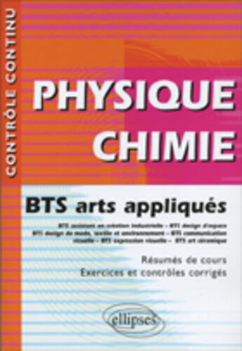 Couverture du livre « Contrôle continu : physique-chimie ; BTS arts appliqués » de Sotta aux éditions Ellipses