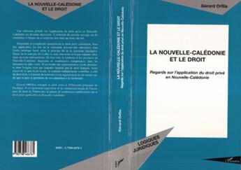 Couverture du livre « La nouvelle-caledonie et le droit - regards sur l'application du droit prive en nouvelle-caledonie » de Gerard Orfila aux éditions L'harmattan