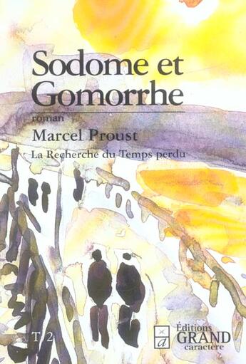 Couverture du livre « À la recherche du temps perdu t.4 ; Sodome et Gomorrhe t.2 » de Marcel Proust aux éditions Grand Caractere