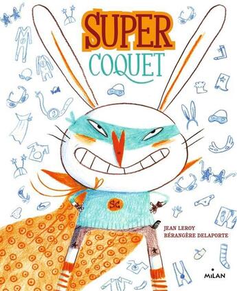 Couverture du livre « Super coquet ! trop beau, mais trop lent ! » de Jean Leroy et Berangere Delaporte aux éditions Milan