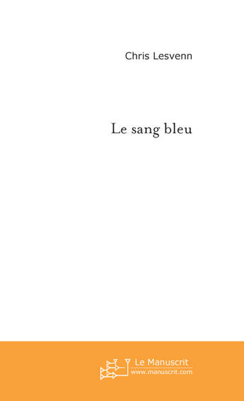 Couverture du livre « Le sang bleu » de Lesvenn-C aux éditions Le Manuscrit