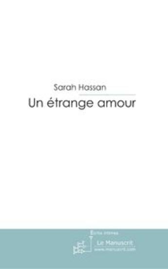 Couverture du livre « Un etrange amour » de Sarah Hassan aux éditions Le Manuscrit