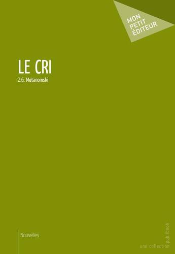 Couverture du livre « Le cri » de Metanomski aux éditions Publibook