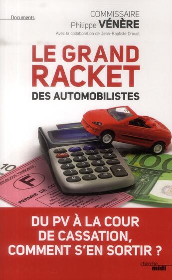 Couverture du livre « Le grand racket des automobilistes » de Philippe Venere aux éditions Cherche Midi