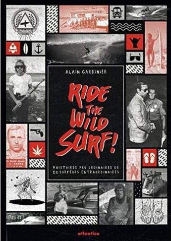 Couverture du livre « Ride the wild surf ! 9 histoires peu ordinaires de 10 sufeurs extraordinaires » de Alain Gardinier aux éditions Atlantica