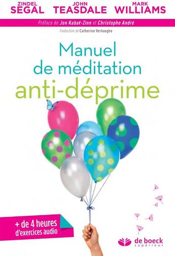 Couverture du livre « Manuel de méditation anti-déprime » de Zindel Victor Segal et John D. Teasdale et Mark S. Williams aux éditions De Boeck Superieur