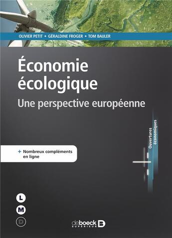 Couverture du livre « Économie écologique : une perspective européenne » de Olivier Petit et Geraldine Froger et Tom Bauler aux éditions De Boeck Superieur