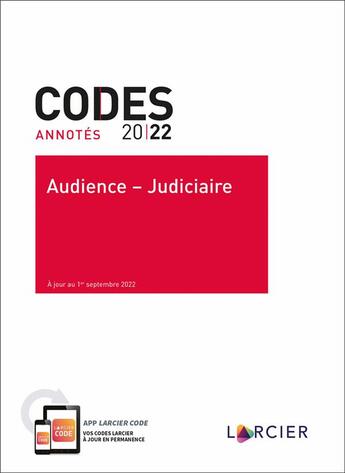 Couverture du livre « Codes annotés : code annote audience judiciaire 2022 : textes à jour au 1er septembre 2022 » de Jacques Englebert et Jean-Francois Van Drooghenbroeck aux éditions Larcier