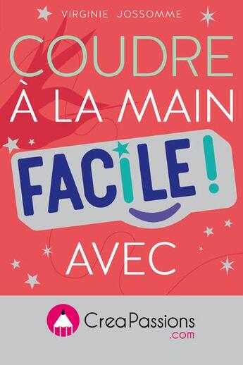 Couverture du livre « Coudre à la main ; facile ! » de Baudhuin Christine aux éditions Creapassions.com