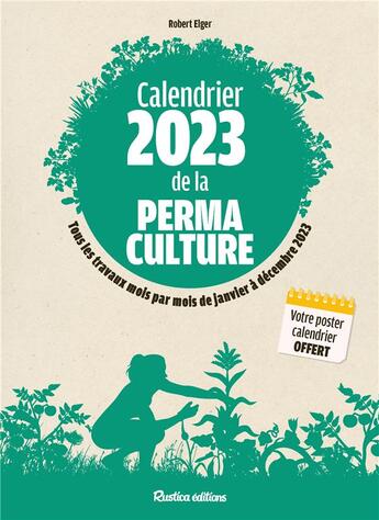 Couverture du livre « Calendrier de la permaculture (édition 2023) » de Robert Elger aux éditions Rustica