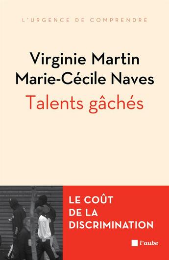 Couverture du livre « Talents gachés ; le coût de la discrimination » de Virginie Martin et Marie-Cecile Naves aux éditions Editions De L'aube