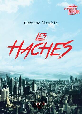 Couverture du livre « Les haches » de Caroline Nataieff aux éditions Persee