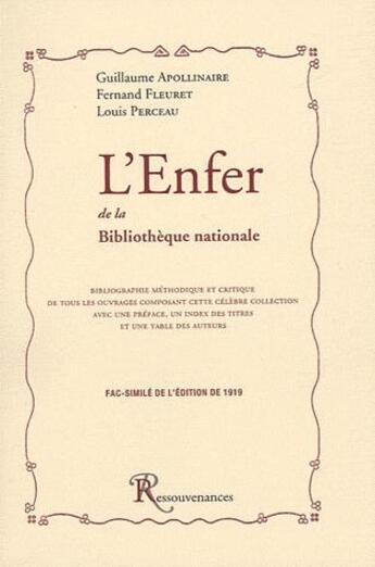 Couverture du livre « L'enfer de la bibliothèque nationale » de Fernand Fleuret et Louis Perceau et Guillaume Apollinaire aux éditions Ressouvenances