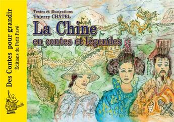 Couverture du livre « La Chine en contes et légendes » de Thierry Chatel aux éditions Petit Pave