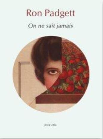 Couverture du livre « On ne sait jamais » de Ron Padgett aux éditions Joca Seria